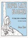 Cover image for Super Late Bloomer